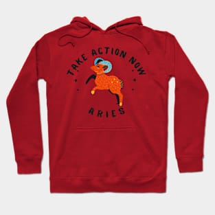 Take Action Now Aries Hoodie